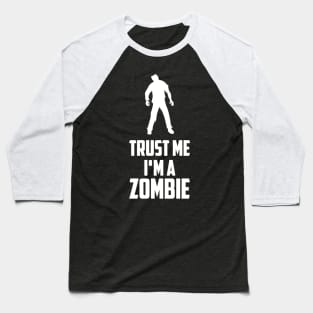 Trust Me I'm A Zombie Baseball T-Shirt